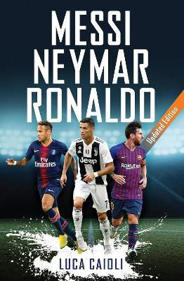 Messi, Neymar, Ronaldo(English, Paperback, Caioli Luca)