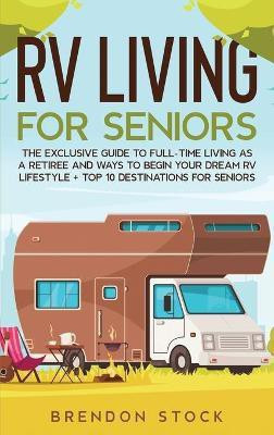 RV Living for Senior Citizens(English, Hardcover, Stock Brendon)