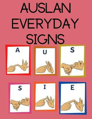 AUSLAN Everyday Signs.Educational Book, Suitable for Children, Teens and Adults. Contains essential daily signs.(English, Paperback, Publishing Cristie)