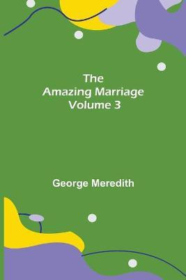 The Amazing Marriage - Volume 3(English, Paperback, Meredith George)