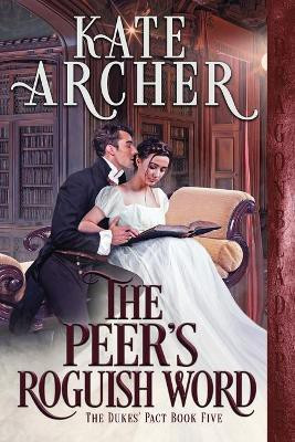 The Peer's Roguish Word(English, Paperback, Archer Kate)