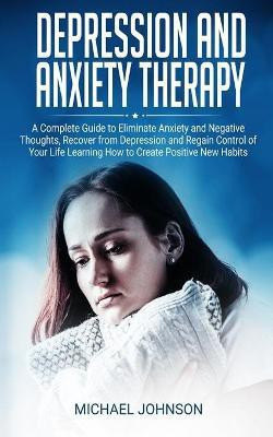 Depression and Anxiety Therapy(English, Paperback, Johnson Michael)