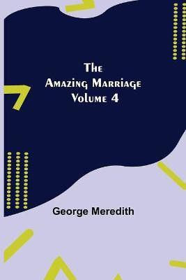 The Amazing Marriage - Volume 4(English, Paperback, Meredith George)