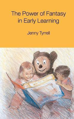 The Power of Fantasy in Early Learning(English, Hardcover, Tyrrell Jenny)