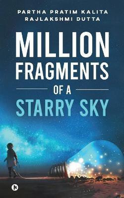 Million Fragments Of a Starry Sky(English, Paperback, Rajlakshmi Dutta)