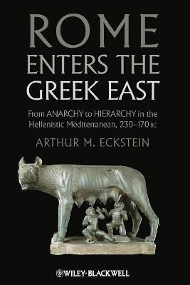 Rome Enters the Greek East(English, Paperback, Eckstein Arthur M.)