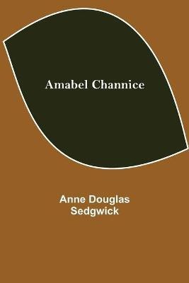 Amabel Channice(English, Paperback, Douglas Sedgwick Anne)