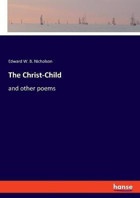 The Christ-Child(English, Paperback, Nicholson Edward W B)