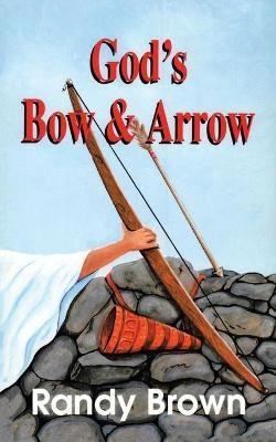 God's Bow and Arrow(English, Paperback, Brown Randy)