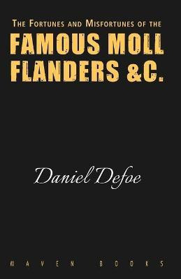 The Fortunes and Misfortunes of the FAMOUS MOLL FLANDERS &C.(English, Paperback, Defoe Daniel)