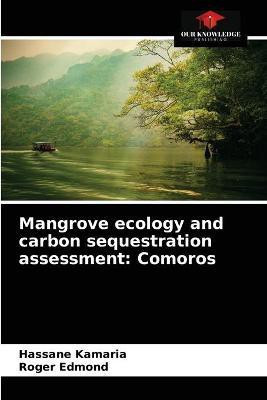 Mangrove ecology and carbon sequestration assessment(English, Paperback, Kamaria Hassane)