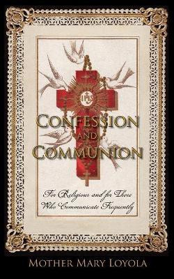 Confession and Communion(English, Paperback, Loyola Mother Mary)