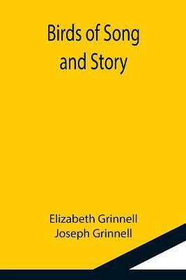 Birds of Song and Story(English, Paperback, Grinnell Elizabeth)