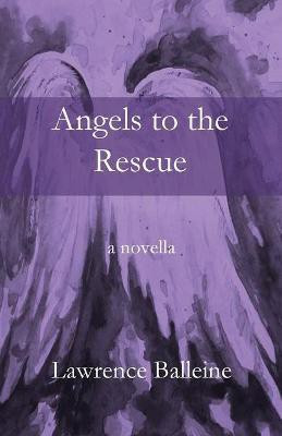 Angels To The Rescue(English, Paperback, Balleine Lawrence)