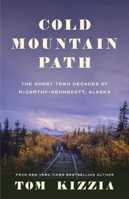 Cold Mountain Path(English, Paperback, Kizzia Tom)