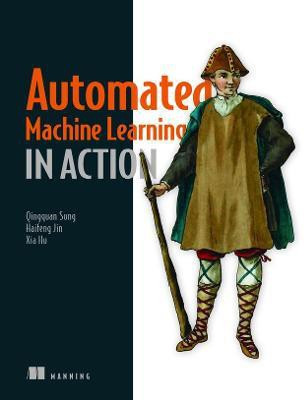 Automated Machine Learning in Action(English, Paperback, Song Qingquan)