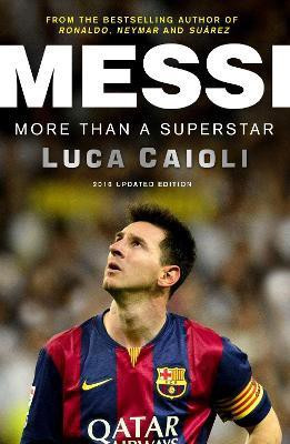Messi - 2016 Updated Edition(English, Paperback, Caioli Luca)