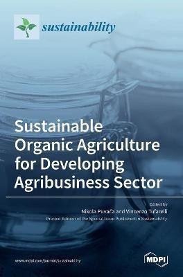Sustainable Organic Agriculture for Developing Agribusiness Sector(English, Hardcover, unknown)
