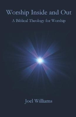 Worship Inside and Out(English, Paperback, Williams Joel)