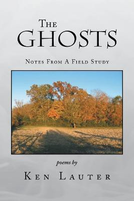 The Ghosts - Notes from a Field Study(English, Paperback, Lauter Ken)