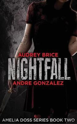 Nightfall (Amelia Doss Series, Book 2)(English, Paperback, Gonzalez Andre)