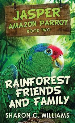 Rainforest Friends and Family(English, Hardcover, Williams Sharon C)