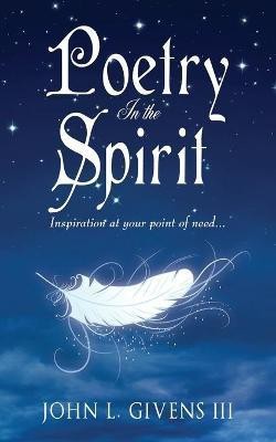 Poetry In the Spirit(English, Paperback, Givens John L)