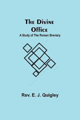 The Divine Office(English, Paperback, E J Quigley REV)