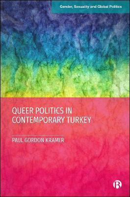 Queer Politics in Contemporary Turkey(English, Hardcover, Kramer Paul Gordon)