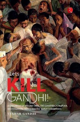 LET'S KILL GANDHI(English, Paperback, Gandhi Tushar)