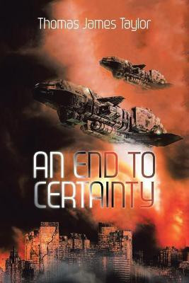 An End to Certainty(English, Paperback, Taylor Thomas James)