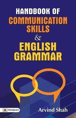 Handbook of Communication Skills & English Grammar  - Best book to Read to Improve English Grammar(English, Paperback, Shah Arvind)