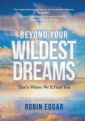 Beyond Your Wildest Dreams(English, Paperback, Edgar Robin)