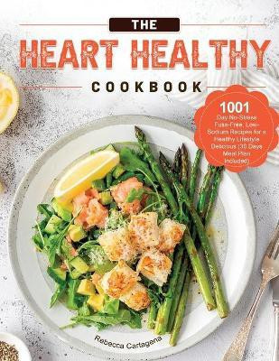 The Heart Healthy Cookbook 2021(English, Paperback, Cartagena Rebecca)