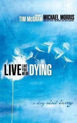 Live Like You Were Dying(English, Paperback, Morris Michael)