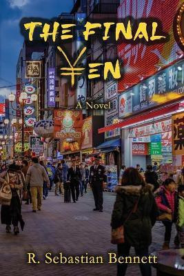 The Final Yen(English, Paperback, Bennett R Sebastian)