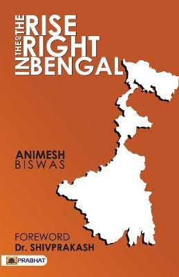 The Rise of the Right in Bengal(English, Paperback, Biswas Animesh)