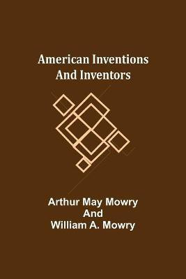 American Inventions and Inventors(English, Paperback, May Mowry Arthur)