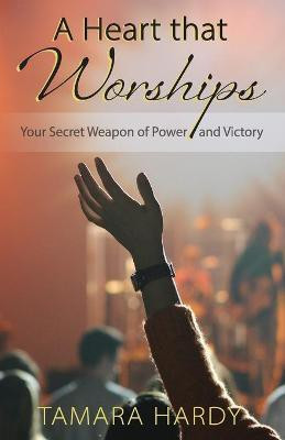 A Heart That Worships(English, Paperback, Hardy Tamara D)
