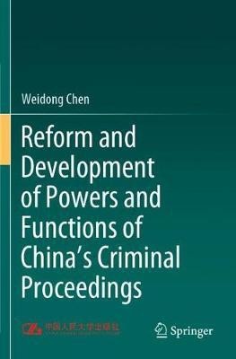 Reform and Development of Powers and Functions of China's Criminal Proceedings(English, Paperback, Chen Weidong)