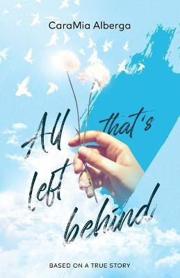All That's Left Behind(English, Paperback, Alberga Caramia)