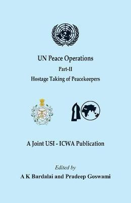 UN Peace Operations - Part II (Hostage Taking of Peacekeepers)(English, Paperback, unknown)