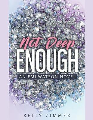 Not Deep Enough(English, Paperback, Zimmer Kelly)