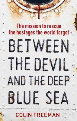 Between the Devil and the Deep Blue Sea(English, Hardcover, Freeman Colin)