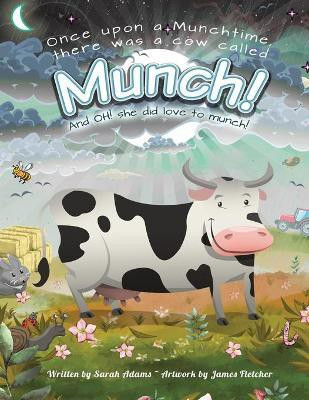 Once Upon a Munchtime There Was a Cow Called Munch!(English, Paperback, Adams Sarah)