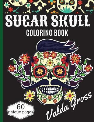 Sugar Skull Coloring Book(English, Paperback, Gross Valda)