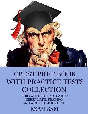 CBEST Prep Book with Practice Tests Collection for California Educators(English, Paperback, Exam Sam)