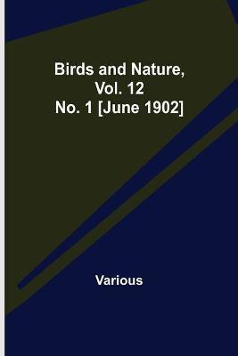 Birds and Nature, Vol. 12 No. 1 [June 1902](English, Paperback, Various)