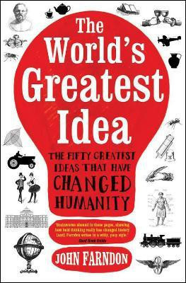 The World's Greatest Idea  - The Fifty Greatest Ideas That Have Changed Humanity(English, Paperback, Farndon John)