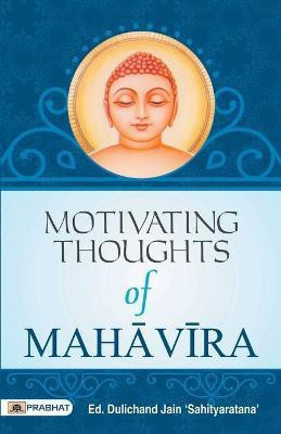 Motivating Thoughts of Mahavira(English, Paperback, Jain Dulichand 'Sahityaratna')